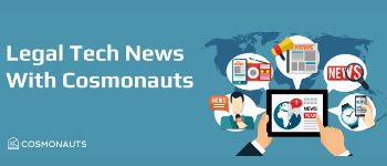 legal tech news with cosmonauts