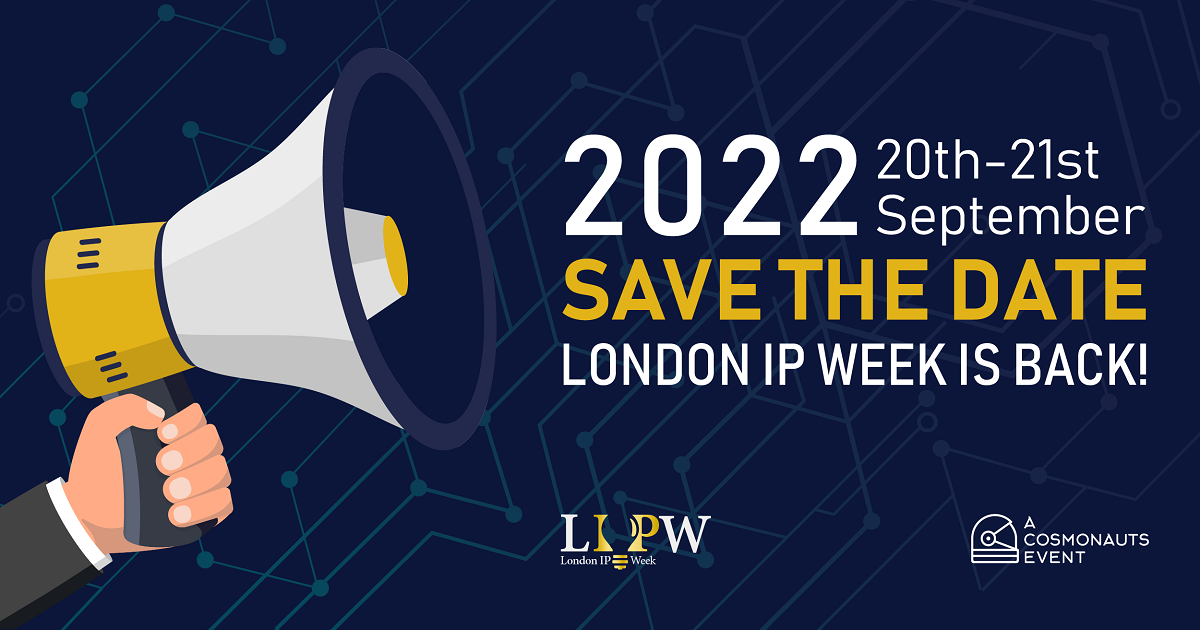 Mark your calendar… London IP Week is on the way!